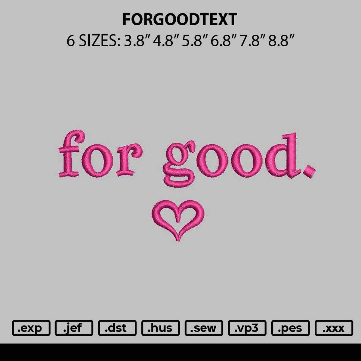 Forgoodtext Embroidery File 6 sizes
