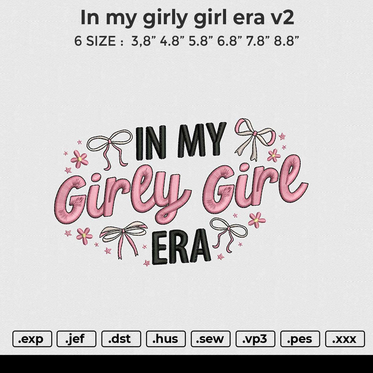 In my girly girl era v2 Embroidery File 6 size