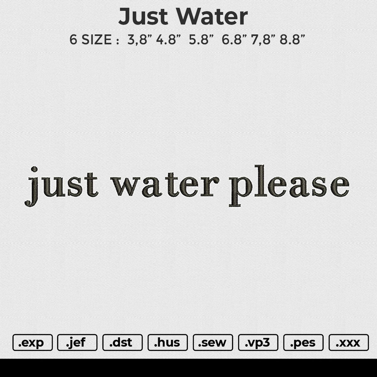 Just Water Embroidery File 6 size