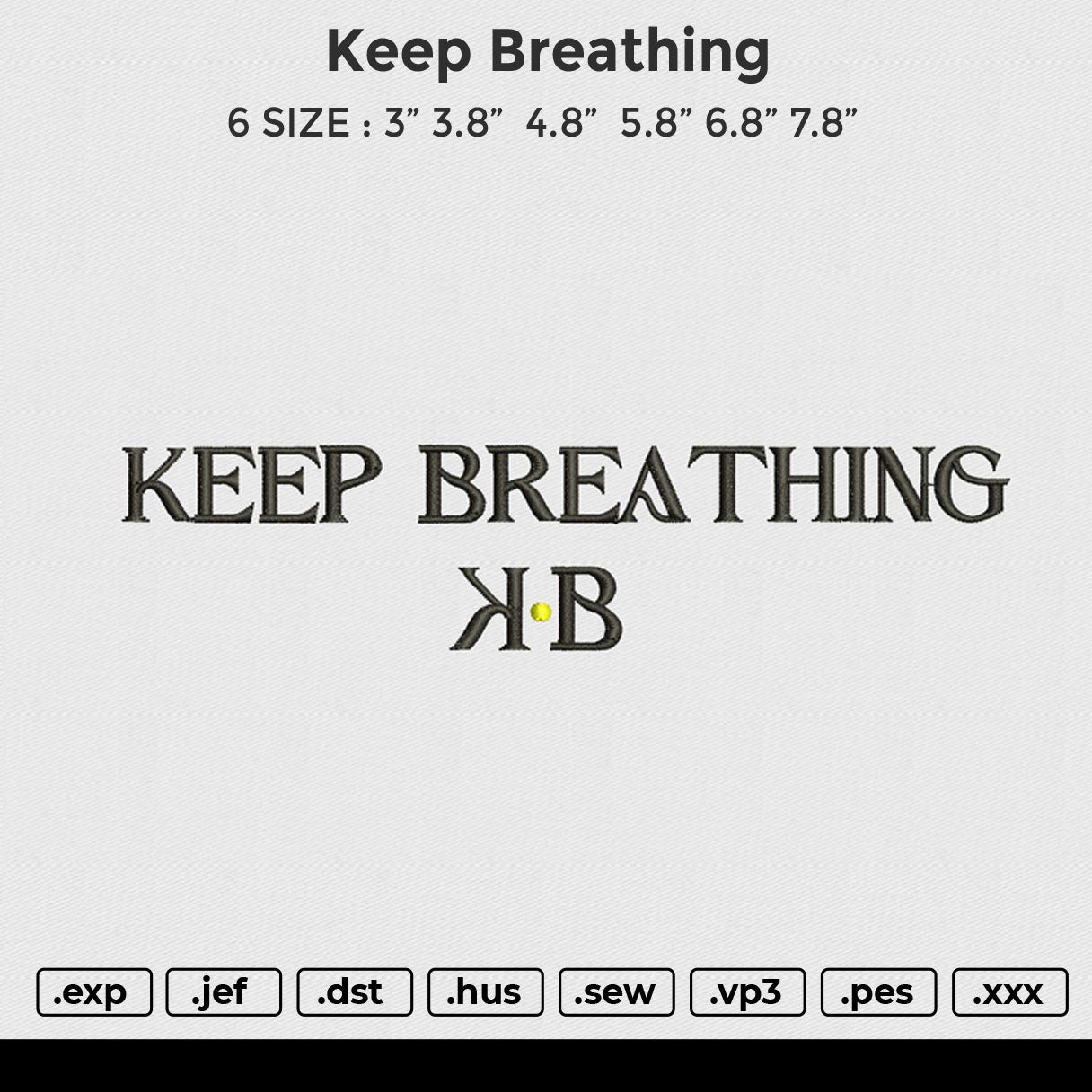 Keep Breathing Embroidery File 6 size
