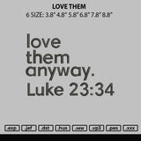 Love Them Embroidery File 6 sizes