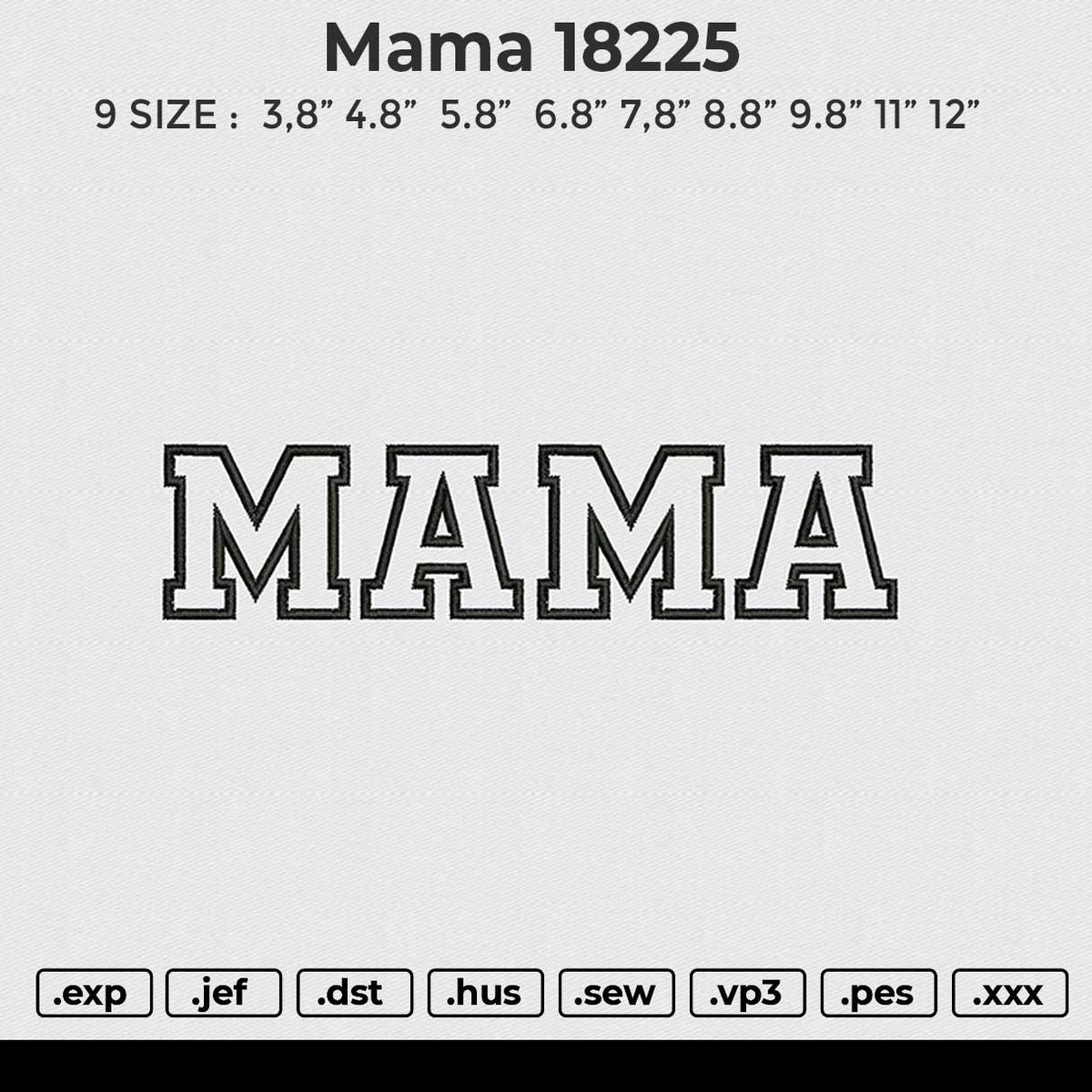 Mama 18225 Embroidery File 6 size