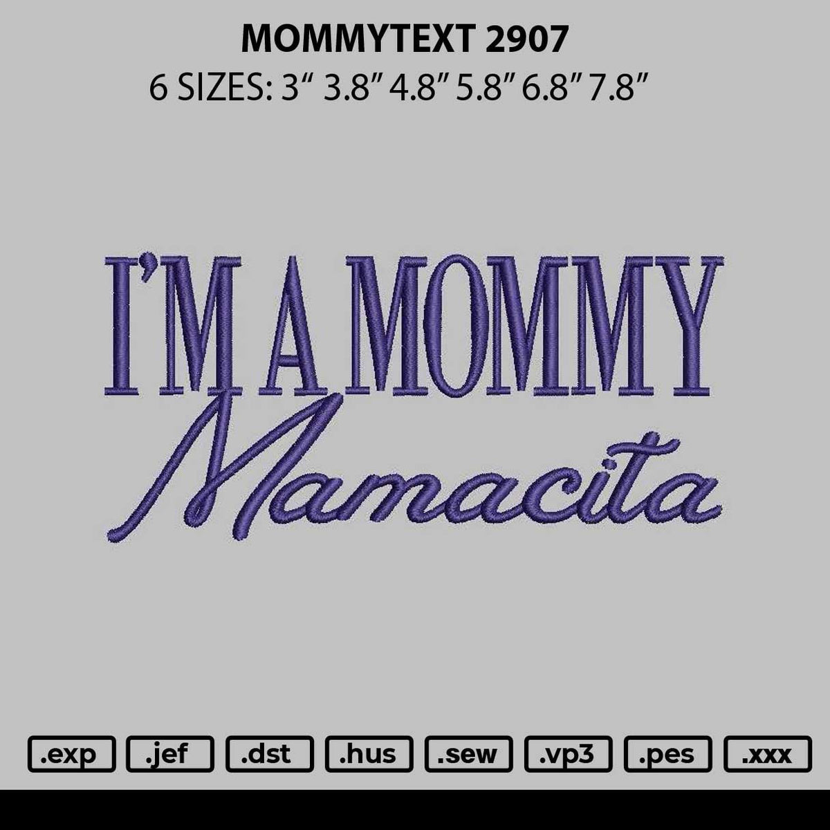 Mommytext 2907 Embroidery File 6 sizes