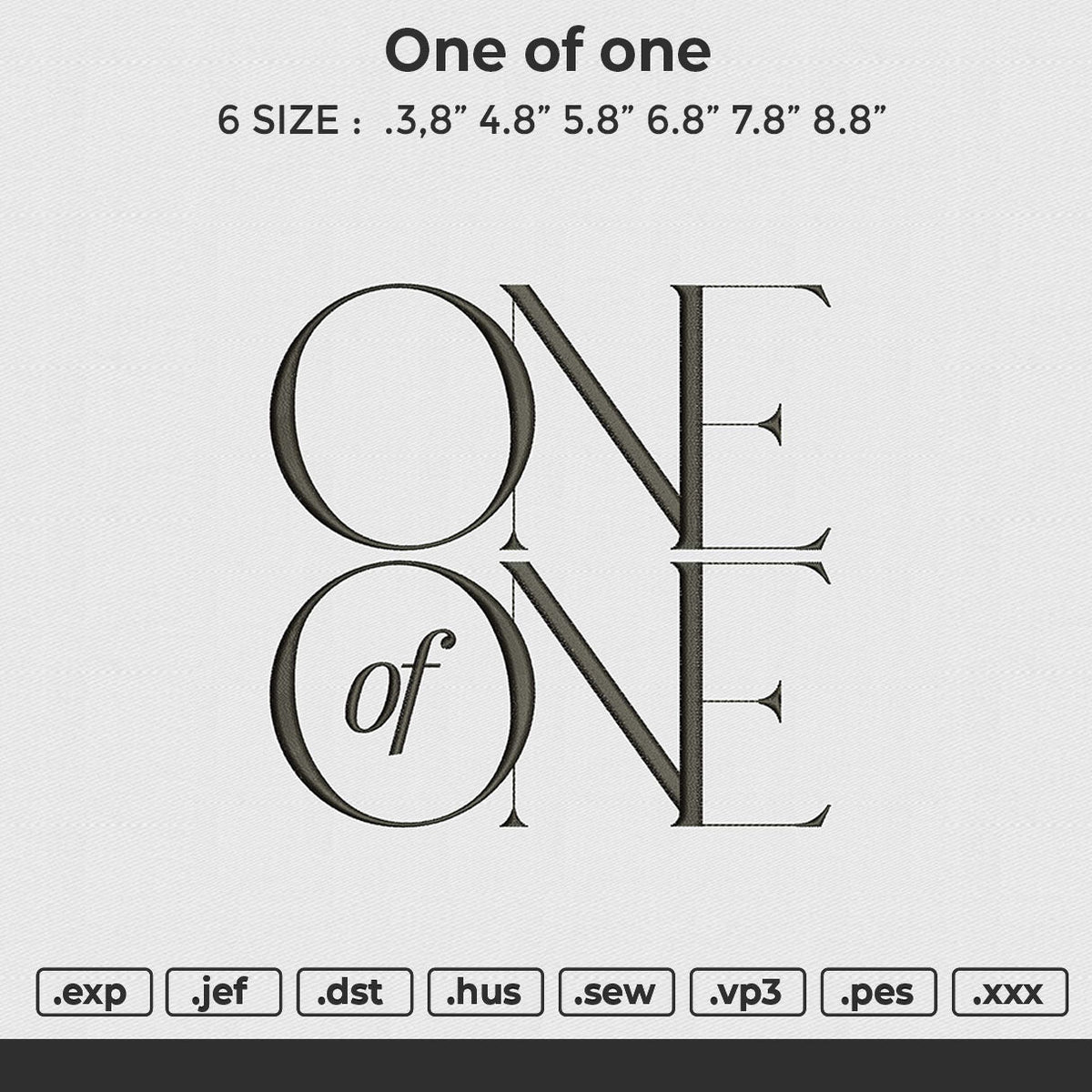 one of one Embroidery File 6 size