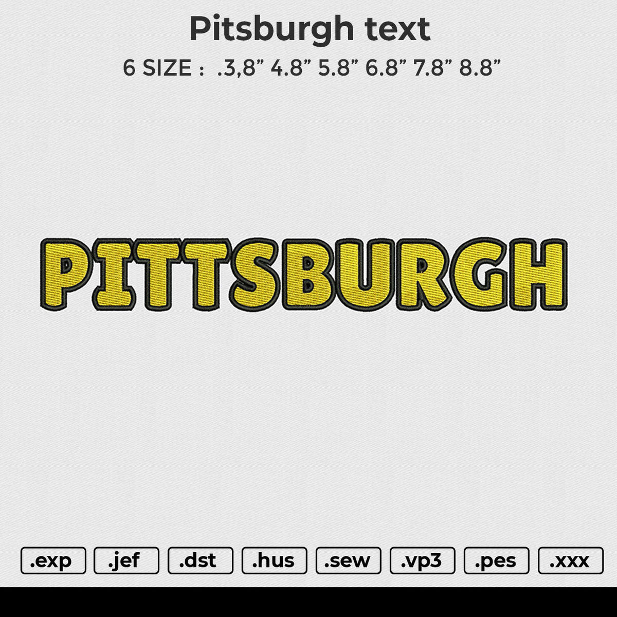 Pitsburgh text Embroidery File 6 size