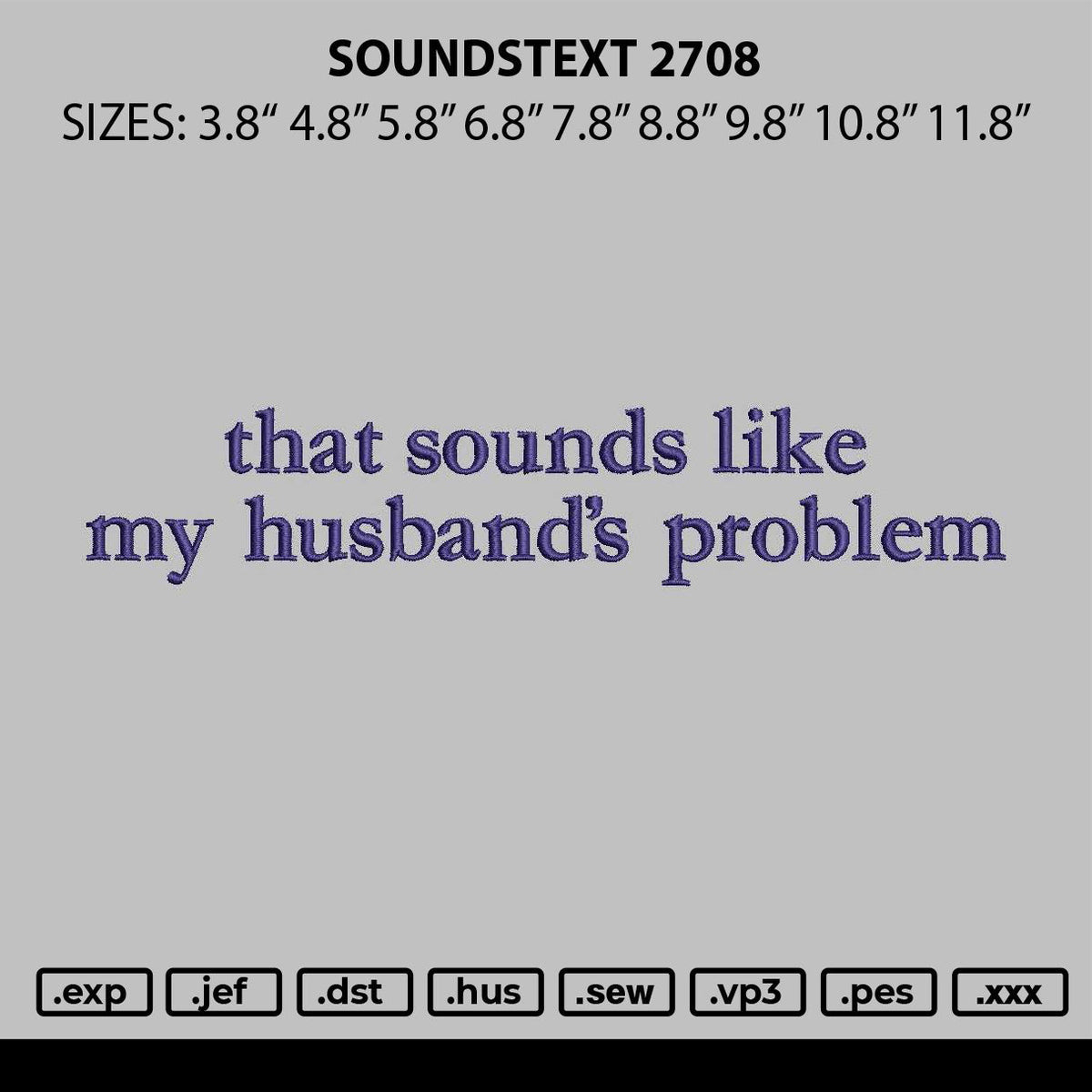 Soundstext 2708 Embroidery File 6 sizes