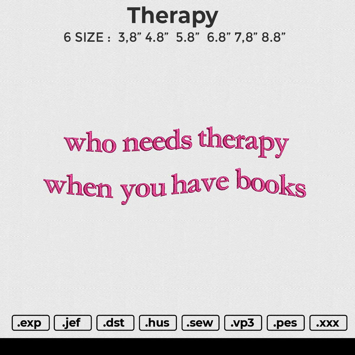 Therapy Embroidery File 6 size