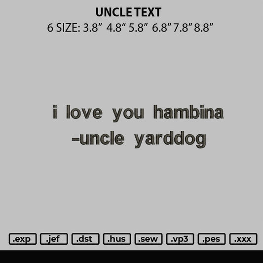Uncle Text Embroidery File 6 Sizes